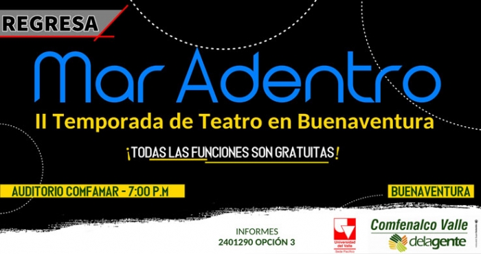 Continúa la II Temporada de Teatro en Buenaventura: Mar Adentro